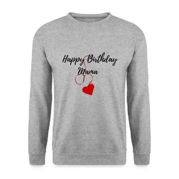 Joyeux anniversaire Maman Personne préférée Anniversaire - Sweat-shirt Unisexe - gris chiné - Devant - Alina (178cm) & Michal (187cm)