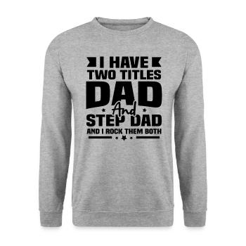 I have two titles, my father and my father-in-law - Unisex Sweatshirt - salt & pepper - Front - Alina (178cm) & Michal (187cm)