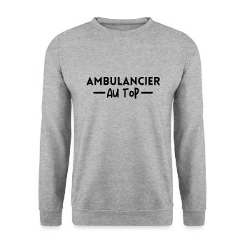Ambulancier au top. cadeau ambulancier - Sweat-shirt Unisexe - gris chiné - Devant - Alina (178cm) & Michal (187cm)