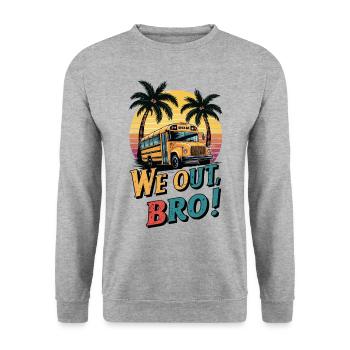 We out bro, Last day of school teacher - Unisex Sweatshirt - salt & pepper - Front - Alina (178cm) & Michal (187cm)