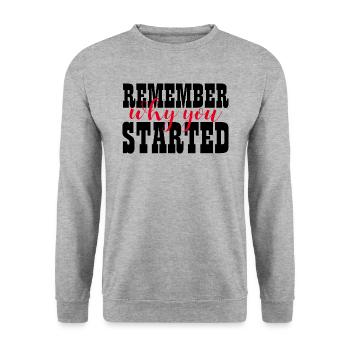 REMEMBER WHY YOU STARTED - MOTIVATION - WINNER - Unisex Sweatshirt - salt & pepper - Front - Alina (178cm) & Michal (187cm)