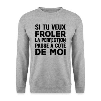 Tu veux frôler la perfection passe à côté de moi - Sweat-shirt Unisexe - gris chiné - Devant - Alina (178cm) & Michal (187cm)