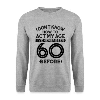 60 Anniversaire Anniversaire Dire 60 Ans Cadeau - Sweat-shirt Unisexe - gris chiné - Devant - Alina (178cm) & Michal (187cm)