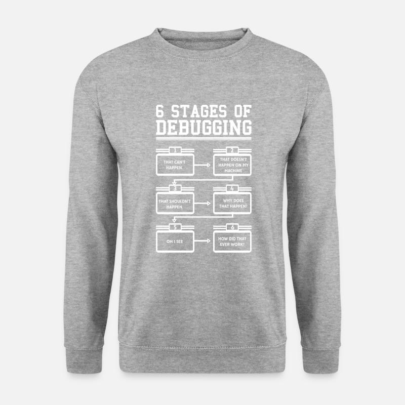 6 Stages of Debugging Software Programmeur - Sweat-shirt Unisexe - gris chiné