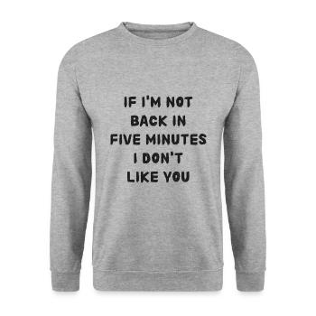 If i'm not back in five minutes just wait longer! - Unisex Pullover - Weißgrau meliert - Vorne - Alina (178cm) & Michal (187cm)