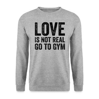 Love Is Not Real Go To Gym Fitness Motivation Gym - Sweat-shirt Unisexe - gris chiné - Devant - Alina (178cm) & Michal (187cm)