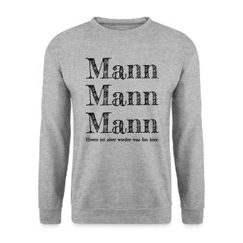 Mann Mann Mann heute ist aber wieder was los hier - Unisex Pullover - Weißgrau meliert - Vorne - Alina (178cm) & Michal (187cm)