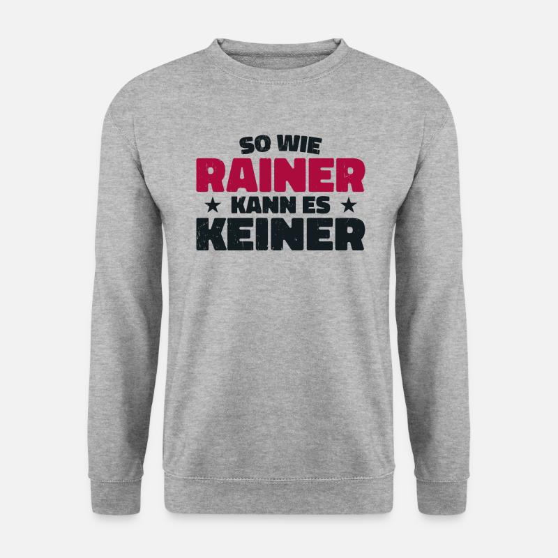 So wie Rainer kann es keiner - Unisex Pullover - Weißgrau meliert
