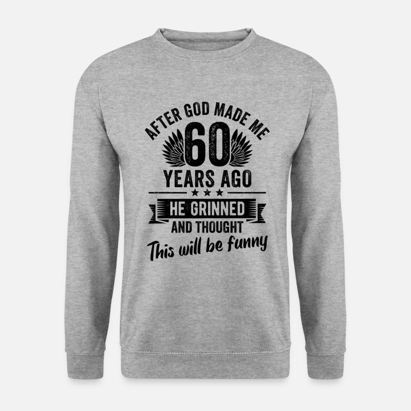 60. Geburtstag als Gott mich vor 60 Jahren schuf - Unisex Pullover - Weißgrau meliert