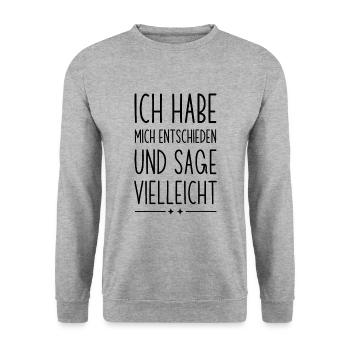 Ich habe mich entschieden und sage vielleicht - Unisex Pullover - Weißgrau meliert - Vorne - Alina (178cm) & Michal (187cm)