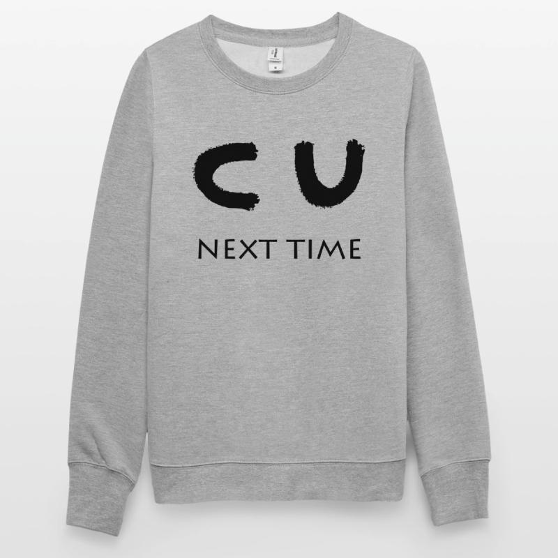 CU PROCHAINE FOIS Sweat-shirt Unisexe