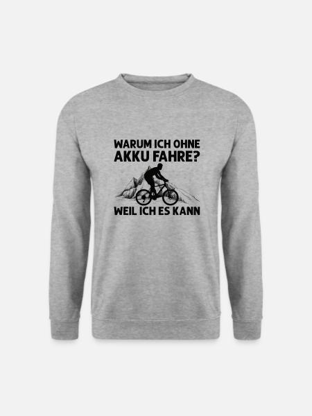 Ohne Akku Weil Ich Es Kann Fahrrad Geschenkidee - Unisex Pullover - Weißgrau meliert
