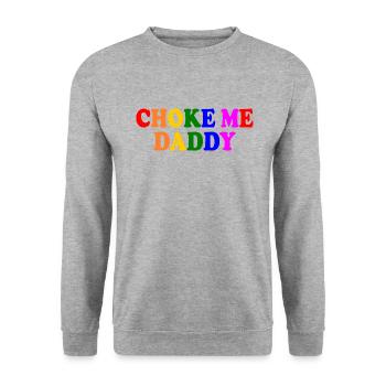 Choke me daddy - Unisex Sweatshirt - salt & pepper - Front - Alina (178cm) & Michal (187cm)