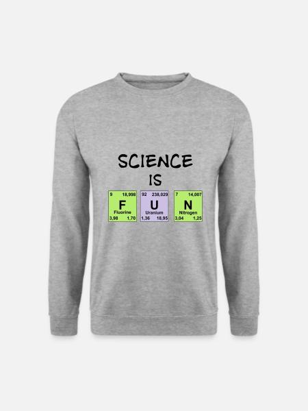 Science is fun - Unisex Sweatshirt - salt & pepper