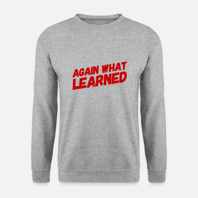 again what learned - Unisex Pullover - Weißgrau meliert