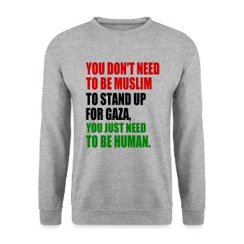 you don't need to be muslim to stand up for gaza - Unisex Sweatshirt - salt & pepper - Front - Alina (178cm) & Michal (187cm)