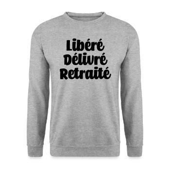Libéré Délivré Retraité Humour Retraite - Sweat-shirt Unisexe - gris chiné - Devant - Alina (178cm) & Michal (187cm)