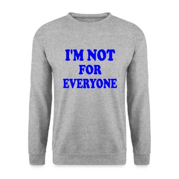 i'm not for everyone - Unisex Sweatshirt - salt & pepper - Front - Alina (178cm) & Michal (187cm)