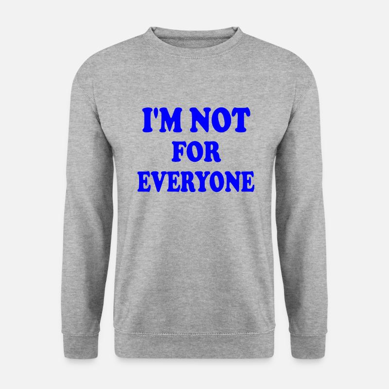 i'm not for everyone - Unisex Pullover - Weißgrau meliert