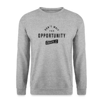 Create Your Own Opportunities - Motivational Quote - Unisex Sweatshirt - salt & pepper - Front - Alina (178cm) & Michal (187cm)