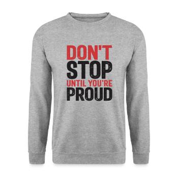 Hör nicht auf, bis du stolz bist - Motivationszitat - Unisex Pullover - Weißgrau meliert - Vorne - Alina (178cm) & Michal (187cm)