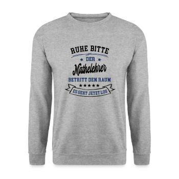 Ruhe Bitte Der Mathelehrer Betritt Den Raum Mathe - Unisex Pullover - Weißgrau meliert - Vorne - Alina (178cm) & Michal (187cm)