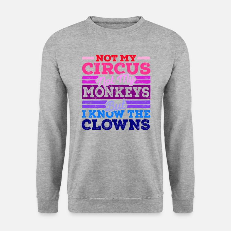 Not My Circus Not My Monkeys - Unisex Pullover - Weißgrau meliert
