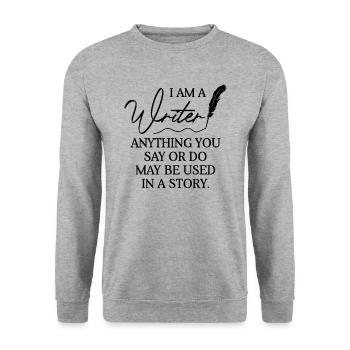 I'm A Writer Anything You Say Maybe Used In Story - Unisex Sweatshirt - salt & pepper - Front - Alina (178cm) & Michal (187cm)