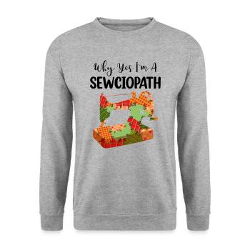 Yes I Am A Sewciopath - Unisex Sweatshirt - salt & pepper - Front - Alina (178cm) & Michal (187cm)