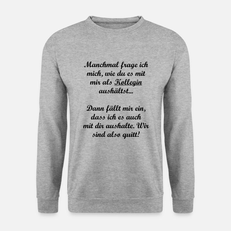 Lustiger Spruch für Kolleginnen bei der Arbeit - Unisex Pullover - Weißgrau meliert