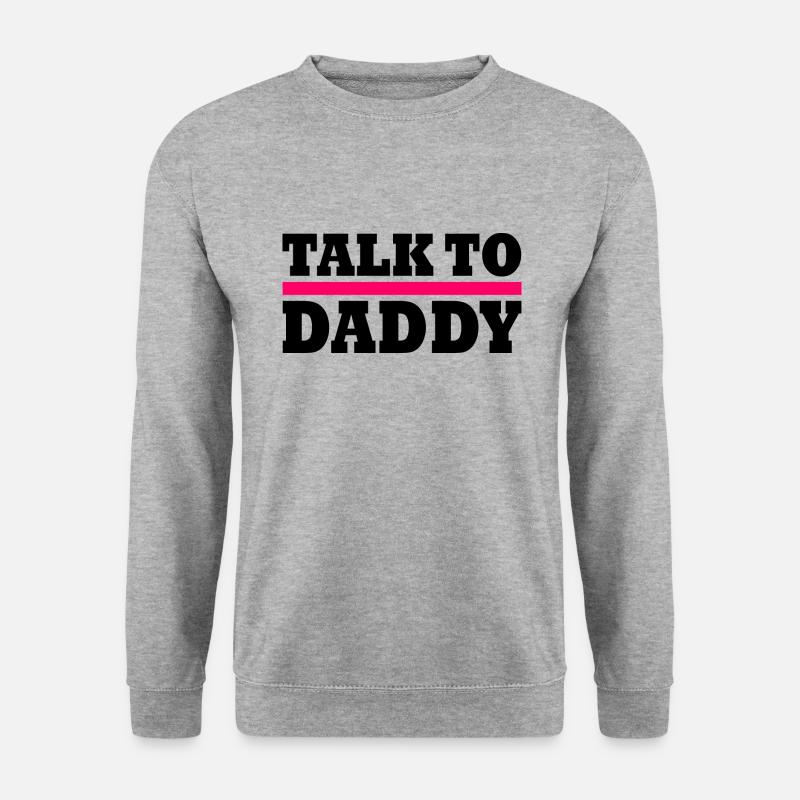 Talk to daddy - Unisex Sweatshirt - salt & pepper