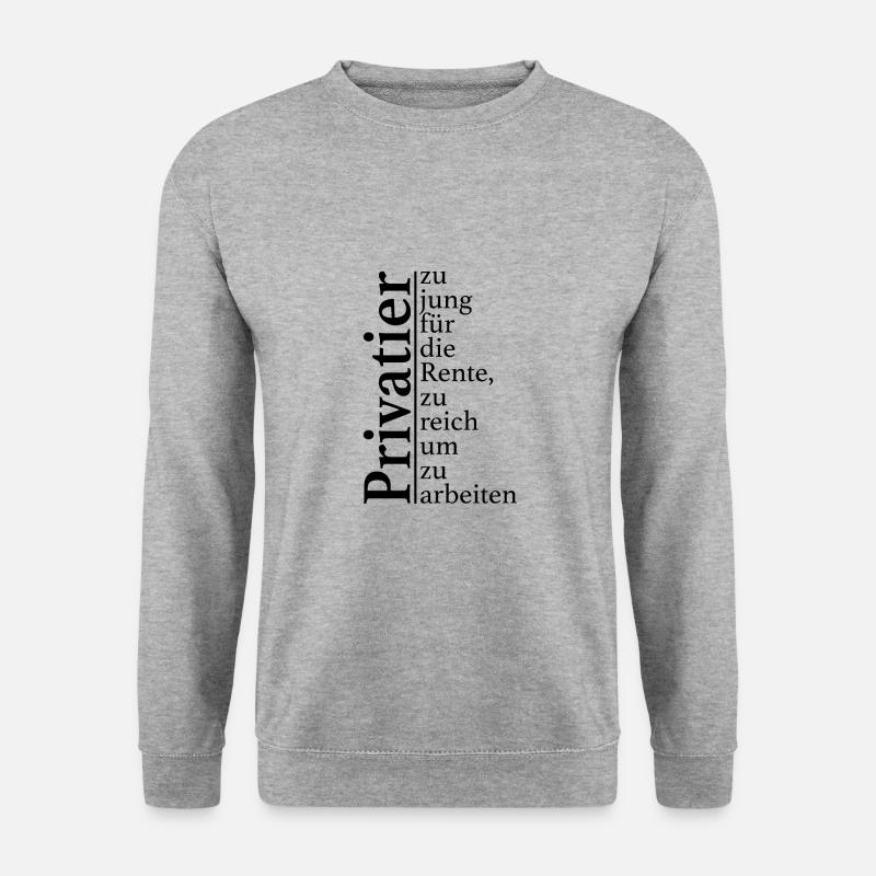 Zu jung für die Rente - Privatier - Unisex Pullover - Weißgrau meliert