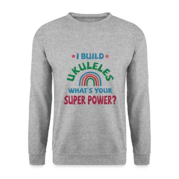 Je construis des ukulélés, quel est votre super pouvoir ? - Sweat-shirt Unisexe - gris chiné - Devant - Alina (178cm) & Michal (187cm)