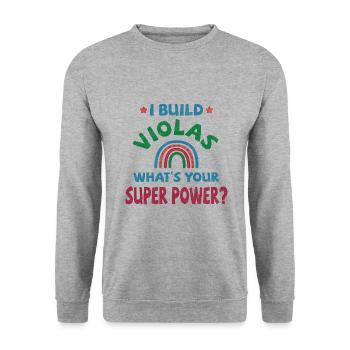 Je construis Violas quel est votre super pouvoir? - Sweat-shirt Unisexe - gris chiné - Devant - Alina (178cm) & Michal (187cm)