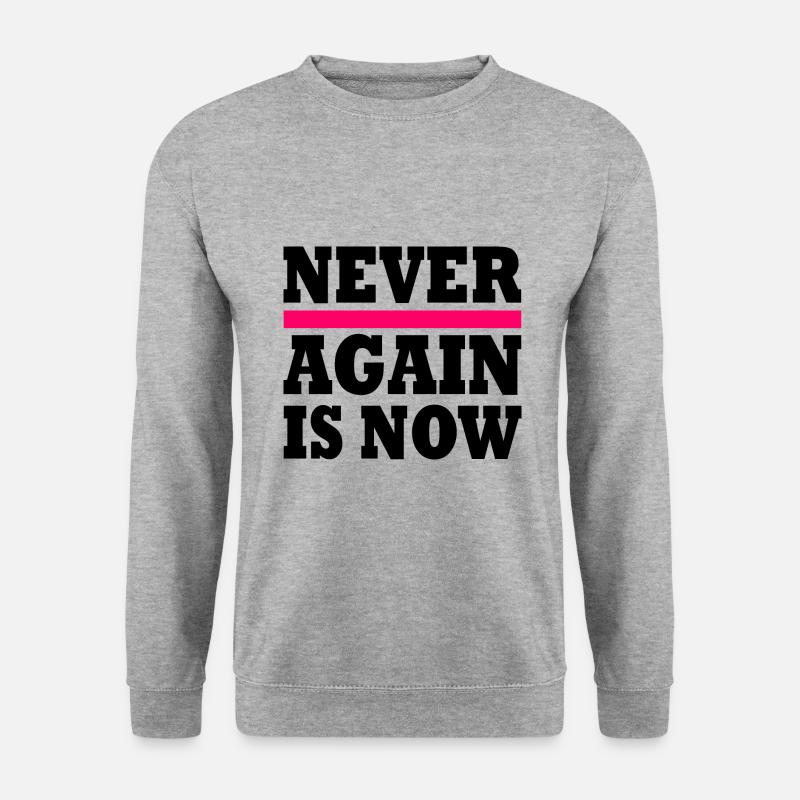 Never again is now - Unisex Sweatshirt - salt & pepper