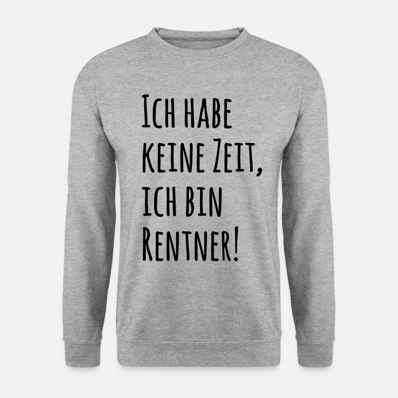 Ich habe keine Zeit Rentner - Unisex Pullover - Weißgrau meliert