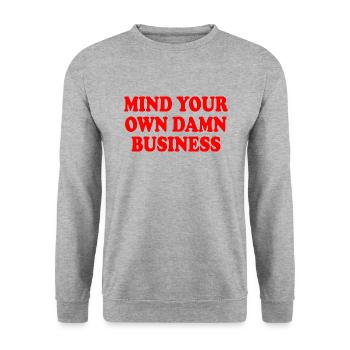mind your own damn business - Sweat-shirt Unisexe - gris chiné - Devant - Alina (178cm) & Michal (187cm)