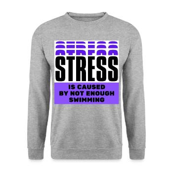 Stress is caused by not enough swimming. - Unisex Sweatshirt - salt & pepper - Front - Alina (178cm) & Michal (187cm)