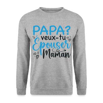 Papa veux tu épouser maman - demande mariage - Sweat-shirt Unisexe - gris chiné - Devant - Alina (178cm) & Michal (187cm)