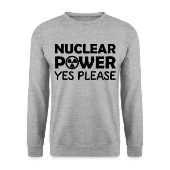 Nuclear Power, Yes Please, Nuclear Energy - Unisex Sweatshirt - salt & pepper - Front - Alina (178cm) & Michal (187cm)