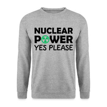 Nuclear Power, Yes Please, Yes to Nuclear Energy - Unisex Sweatshirt - salt & pepper - Front - Alina (178cm) & Michal (187cm)