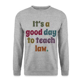 It's A Good Day To Teach Law Funny Law Professor - Unisex Sweatshirt - salt & pepper - Front - Alina (178cm) & Michal (187cm)