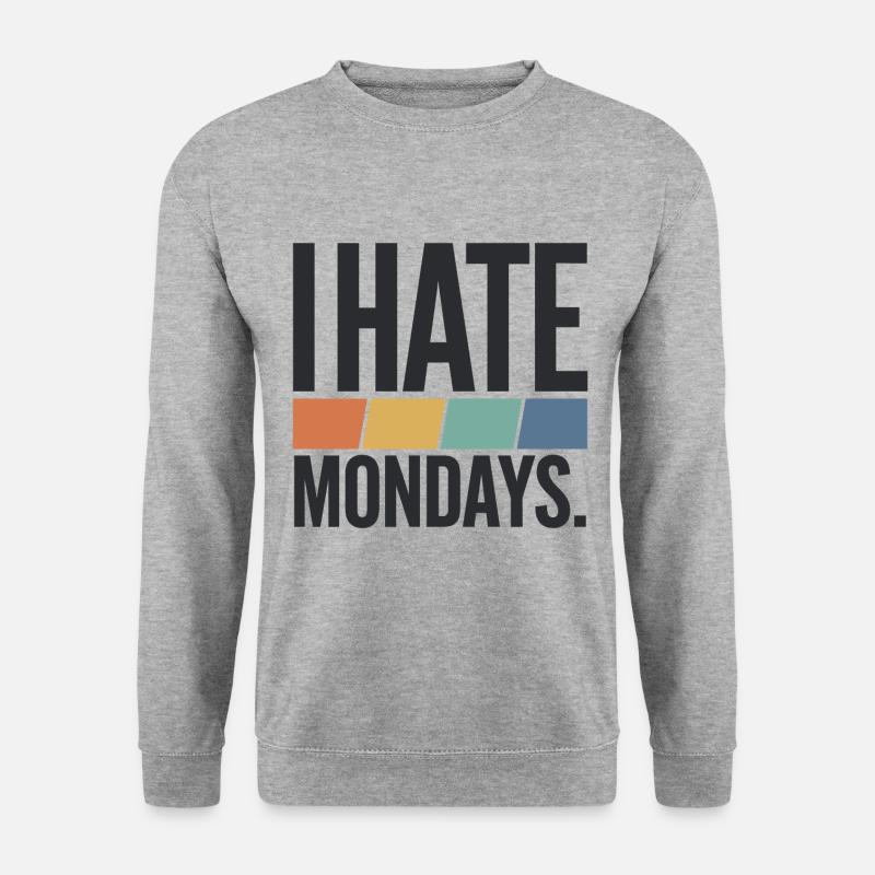 I Hate Mondays - Unisex Sweatshirt - salt & pepper