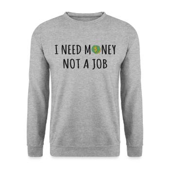 Ich brauche Geld, keinen Job - Unisex Pullover - Weißgrau meliert - Vorne - Alina (178cm) & Michal (187cm)