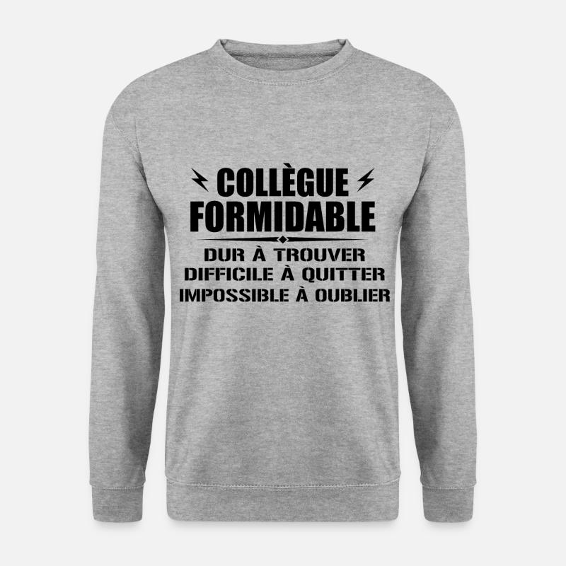 Collègue Formidable Dur à Trouver - Sweat-shirt Unisexe - gris chiné