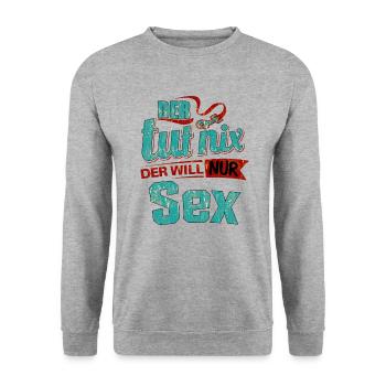 Der tut nix der will nur Sex - RAHMENLOS petrol - - Unisex Pullover - Weißgrau meliert - Vorne - Alina (178cm) & Michal (187cm)
