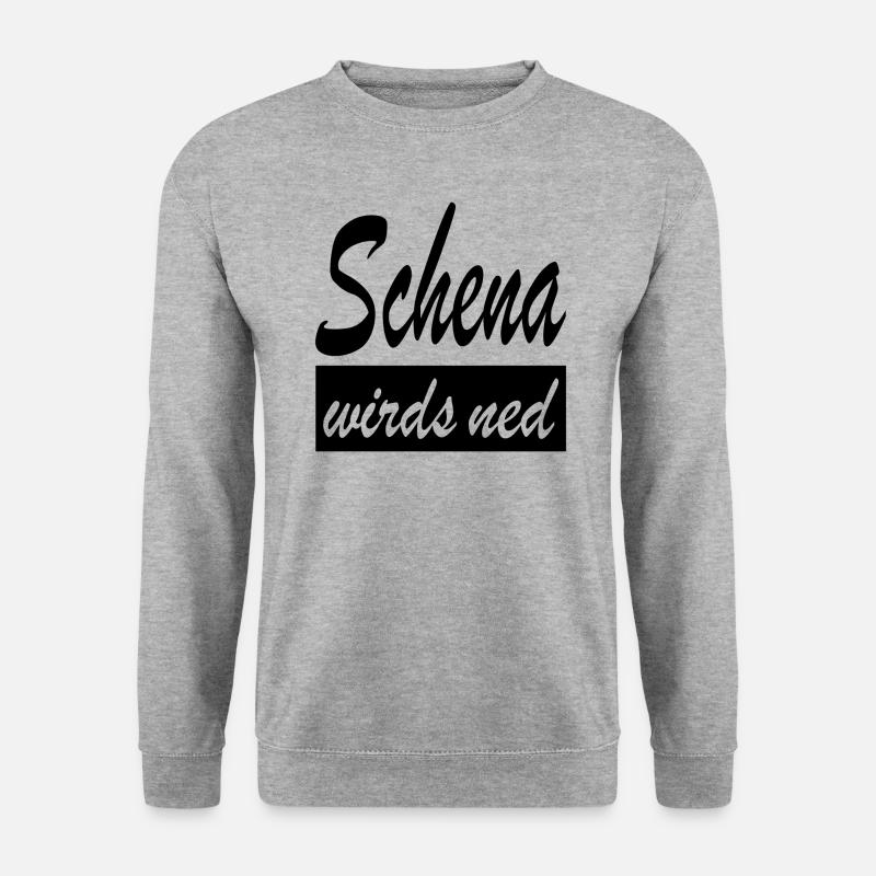Schena wirds ned Dialekt Wien Österreich schwarz - Unisex Pullover - Weißgrau meliert