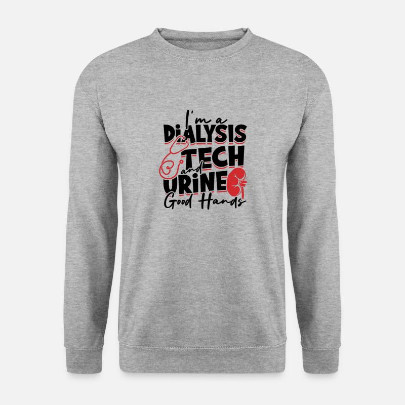 Ich bin Dialysetechniker und Urin gute Hände - - Unisex Pullover - Weißgrau meliert