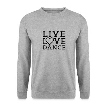 Live Love Dance I Love Dance - Musical Waltz Jazz - Unisex Sweatshirt - salt & pepper - Front - Alina (178cm) & Michal (187cm)