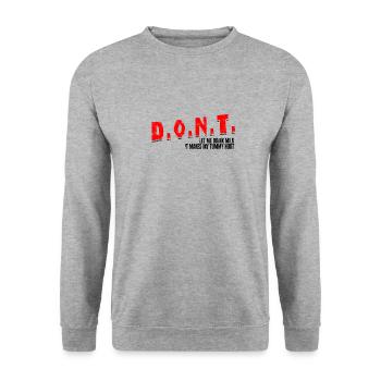 D.O.N.T. Don't Let Me Drink Milk It Makes My - Unisex Sweatshirt - salt & pepper - Front - Alina (178cm) & Michal (187cm)